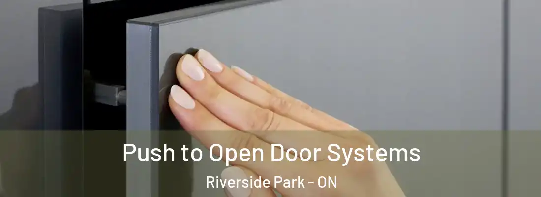  Push to Open Door Systems Riverside Park - ON