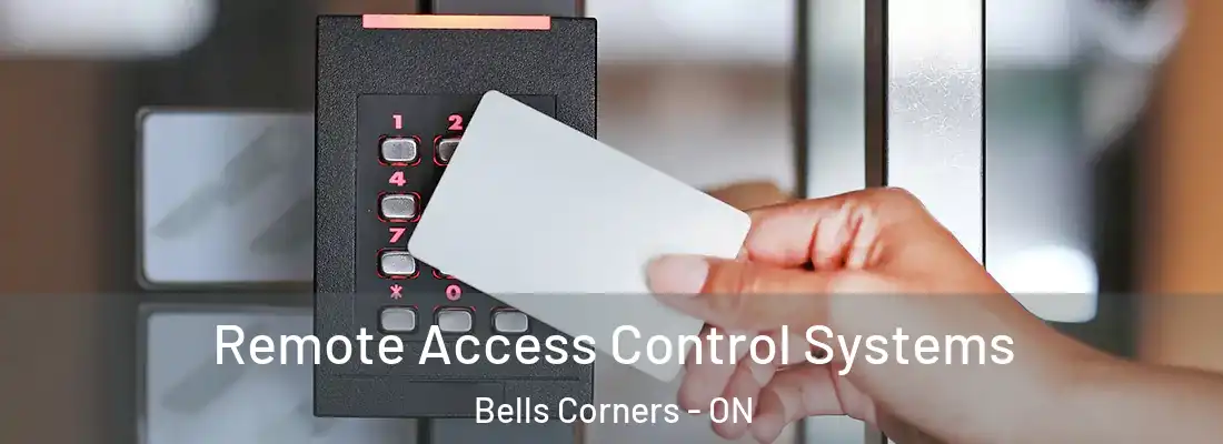  Remote Access Control Systems Bells Corners - ON