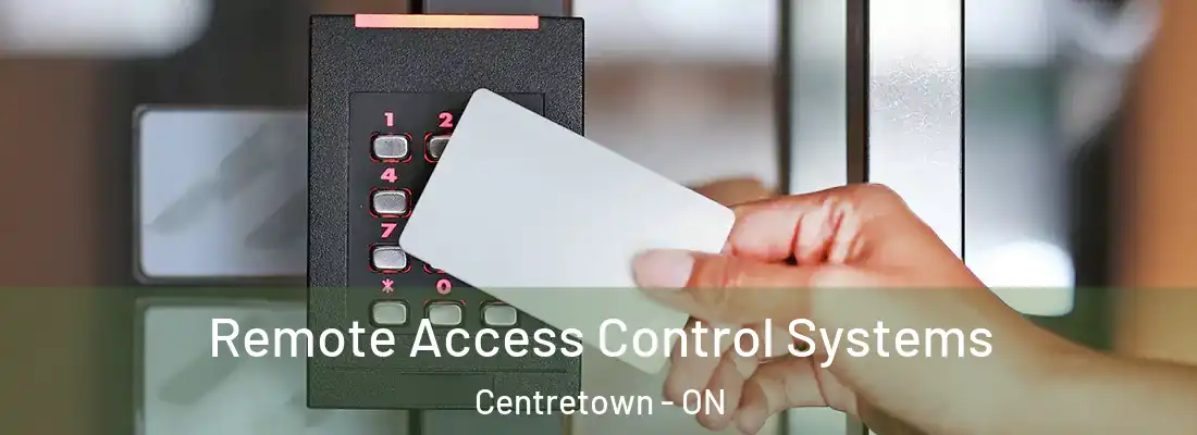  Remote Access Control Systems Centretown - ON
