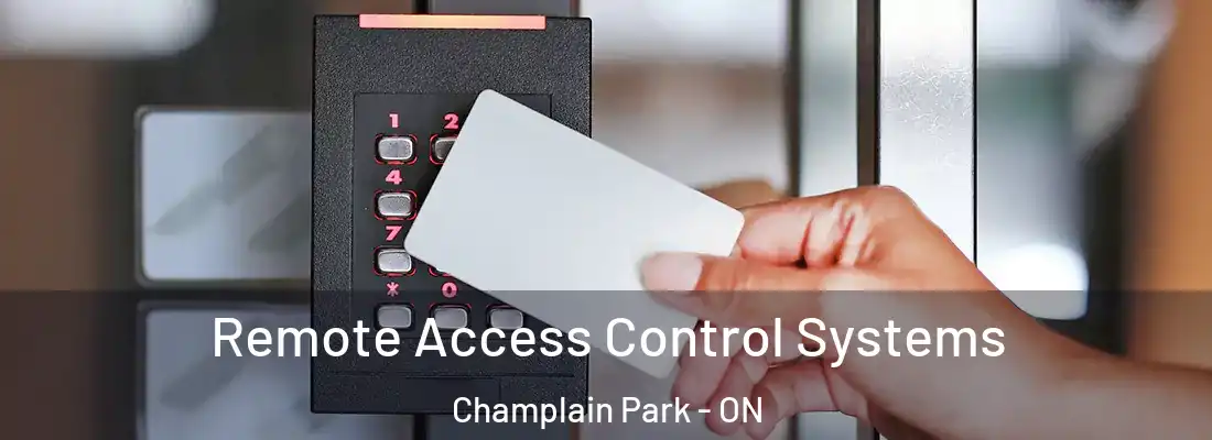  Remote Access Control Systems Champlain Park - ON