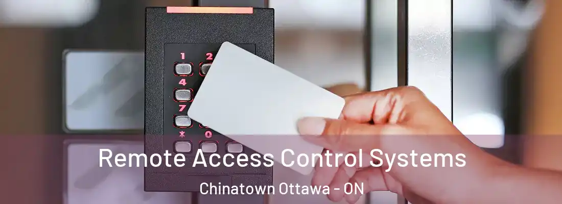  Remote Access Control Systems Chinatown Ottawa - ON