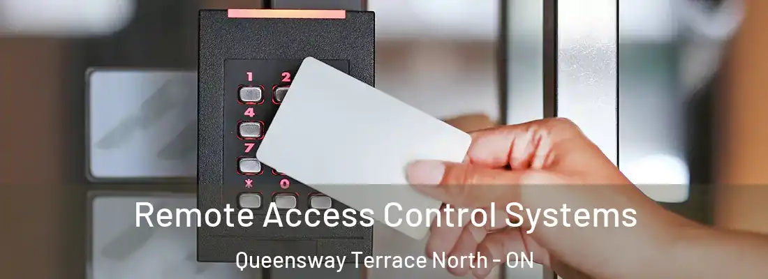 Remote Access Control Systems Queensway Terrace North - ON