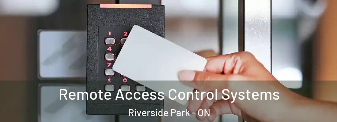  Remote Access Control Systems Riverside Park - ON