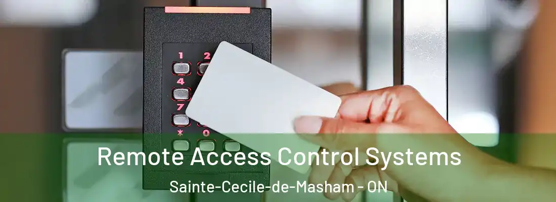  Remote Access Control Systems Sainte-Cecile-de-Masham - ON