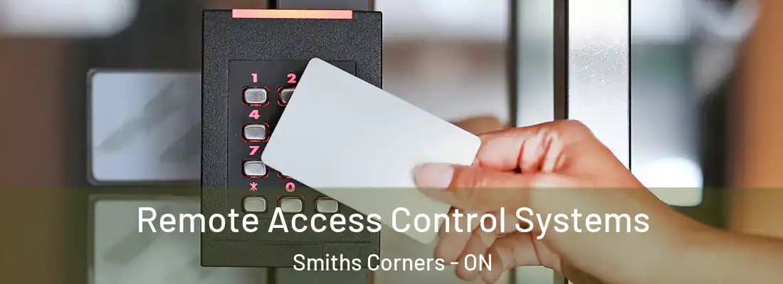  Remote Access Control Systems Smiths Corners - ON