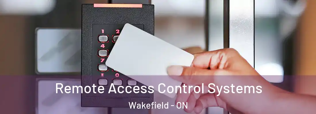  Remote Access Control Systems Wakefield - ON