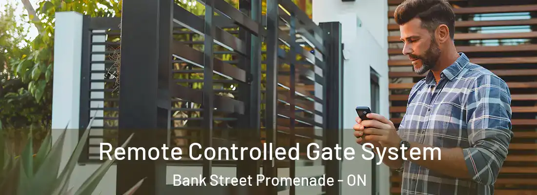  Remote Controlled Gate System Bank Street Promenade - ON