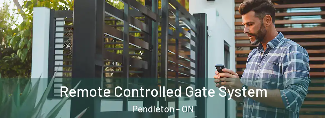  Remote Controlled Gate System Pendleton - ON