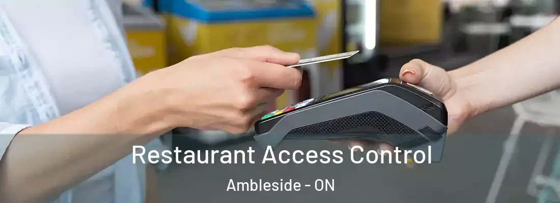  Restaurant Access Control Ambleside - ON