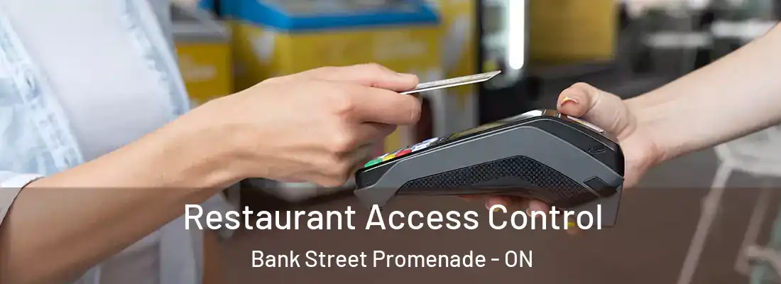  Restaurant Access Control Bank Street Promenade - ON