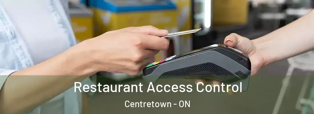  Restaurant Access Control Centretown - ON