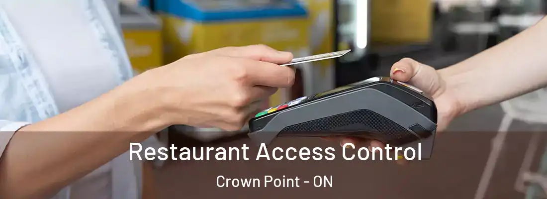  Restaurant Access Control Crown Point - ON