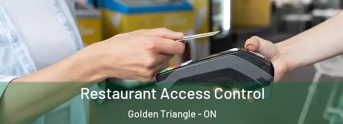  Restaurant Access Control Golden Triangle - ON