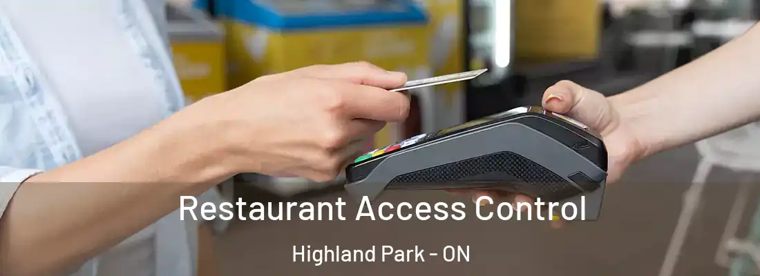  Restaurant Access Control Highland Park - ON