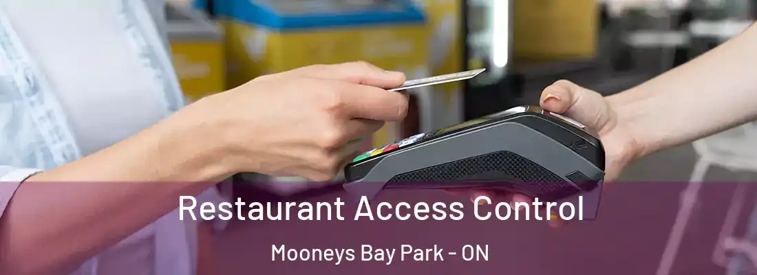  Restaurant Access Control Mooneys Bay Park - ON