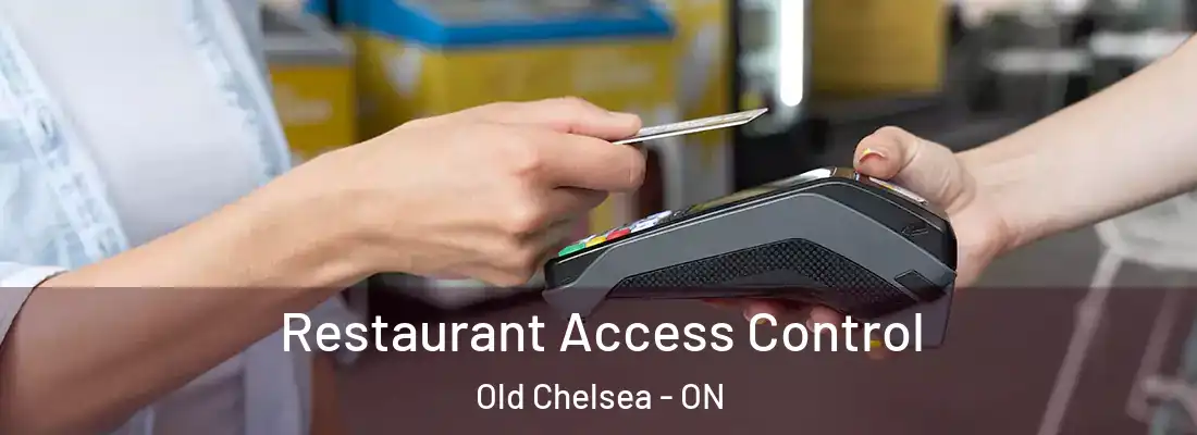  Restaurant Access Control Old Chelsea - ON