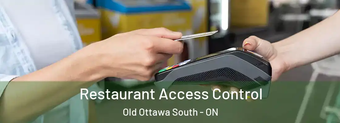  Restaurant Access Control Old Ottawa South - ON