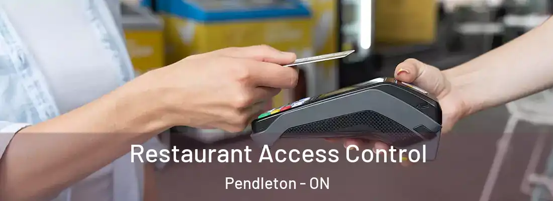  Restaurant Access Control Pendleton - ON