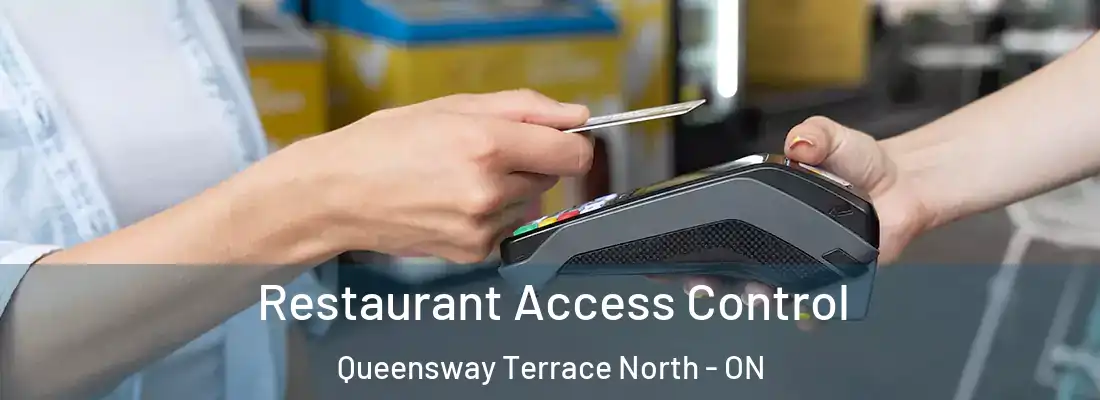  Restaurant Access Control Queensway Terrace North - ON