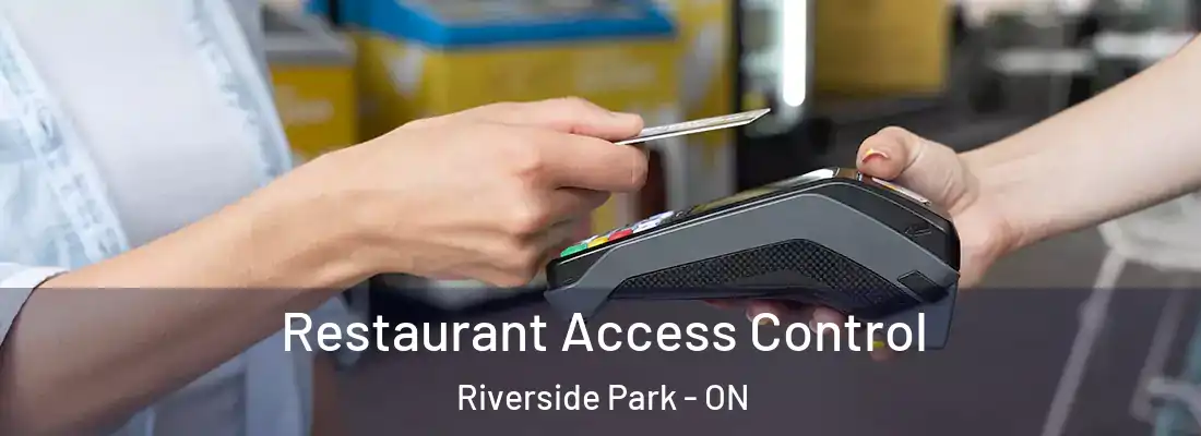  Restaurant Access Control Riverside Park - ON