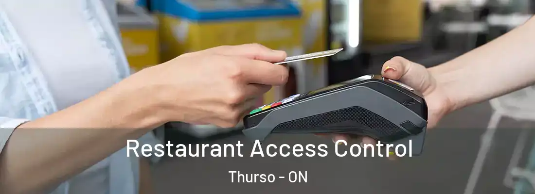  Restaurant Access Control Thurso - ON