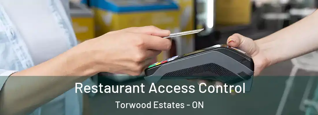  Restaurant Access Control Torwood Estates - ON