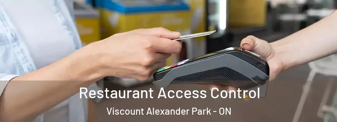  Restaurant Access Control Viscount Alexander Park - ON