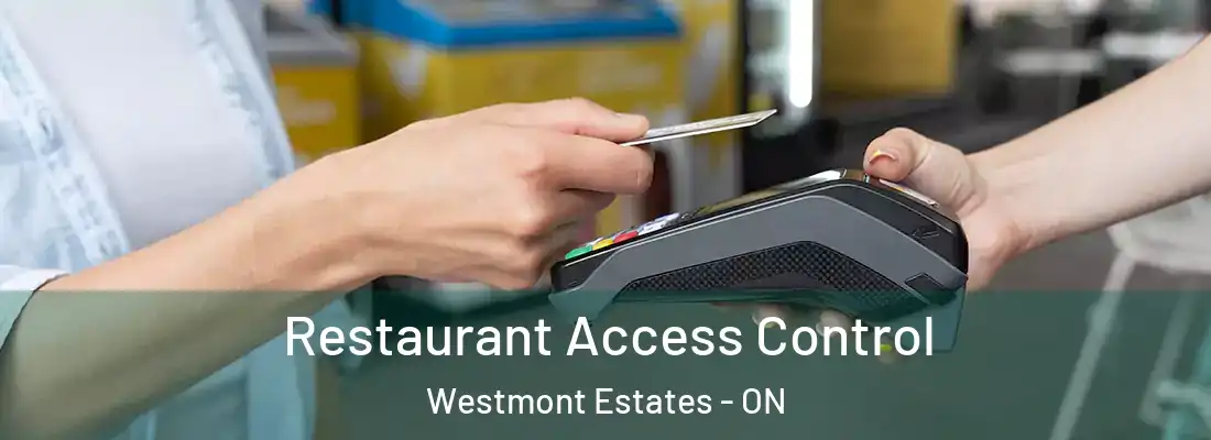  Restaurant Access Control Westmont Estates - ON