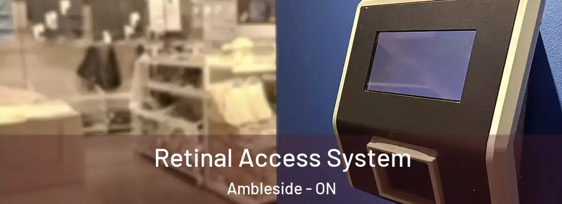  Retinal Access System Ambleside - ON