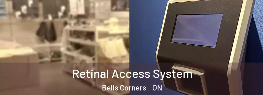  Retinal Access System Bells Corners - ON