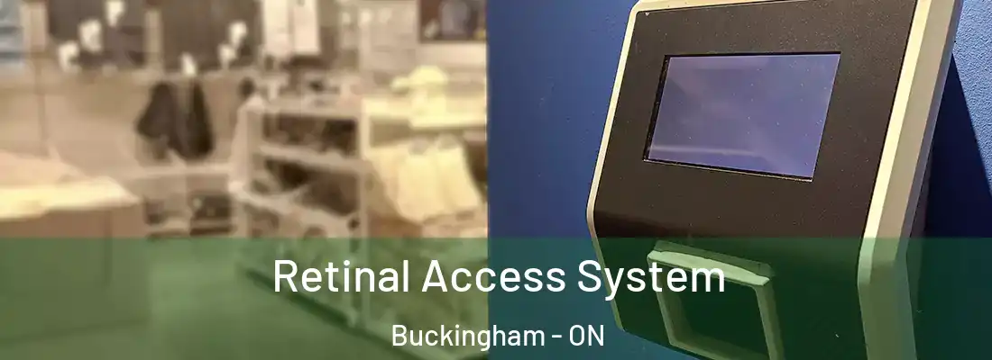  Retinal Access System Buckingham - ON