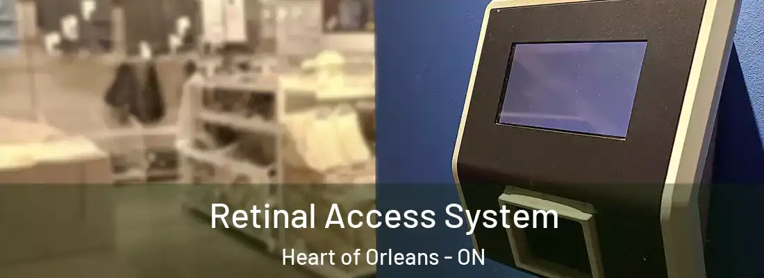  Retinal Access System Heart of Orleans - ON