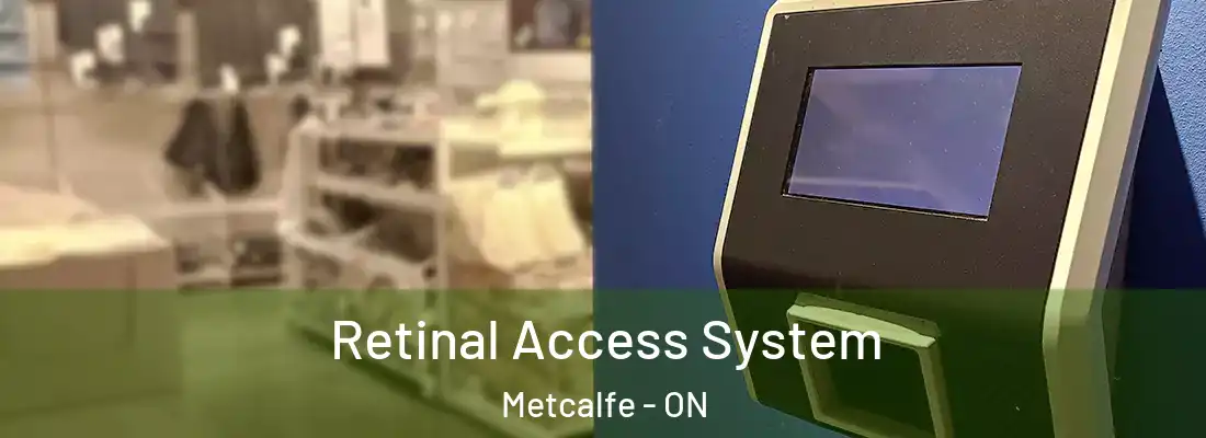  Retinal Access System Metcalfe - ON