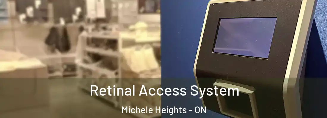  Retinal Access System Michele Heights - ON