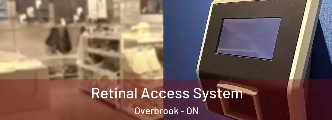  Retinal Access System Overbrook - ON