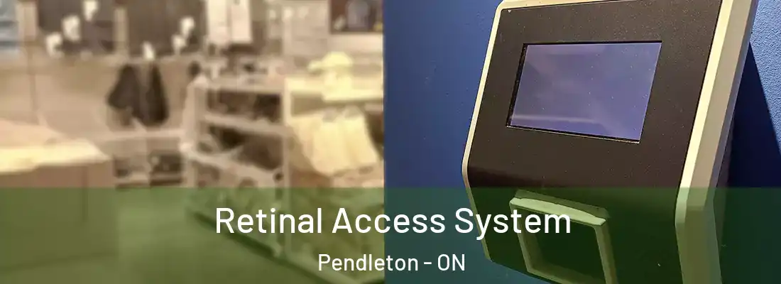  Retinal Access System Pendleton - ON