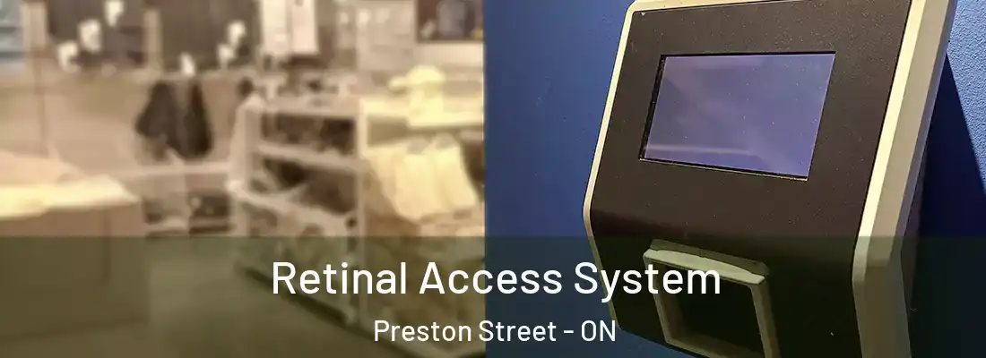  Retinal Access System Preston Street - ON