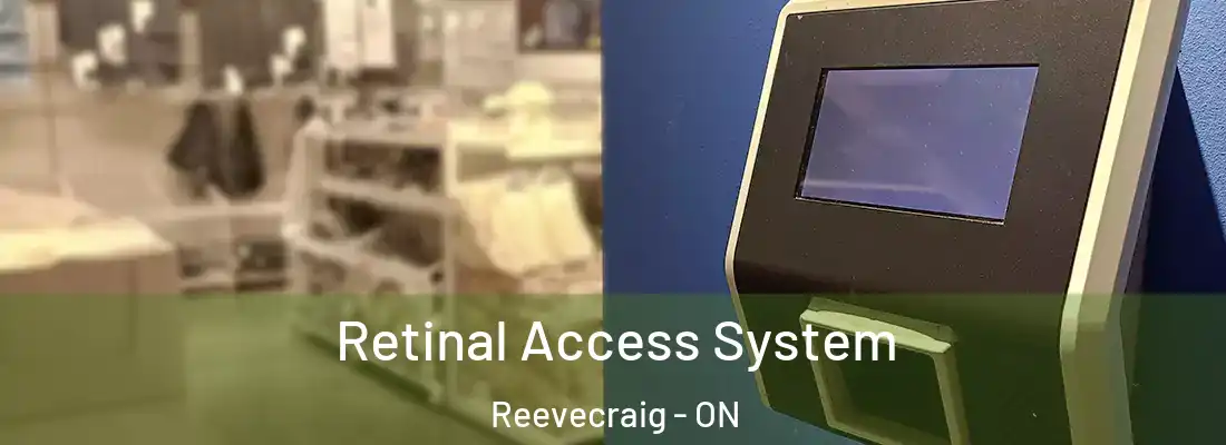  Retinal Access System Reevecraig - ON