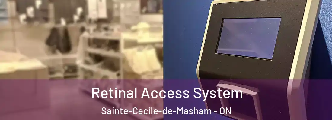  Retinal Access System Sainte-Cecile-de-Masham - ON