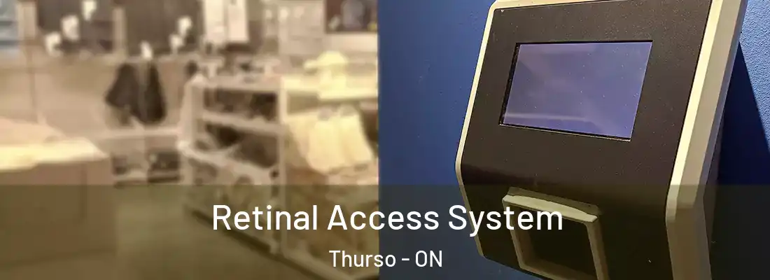  Retinal Access System Thurso - ON