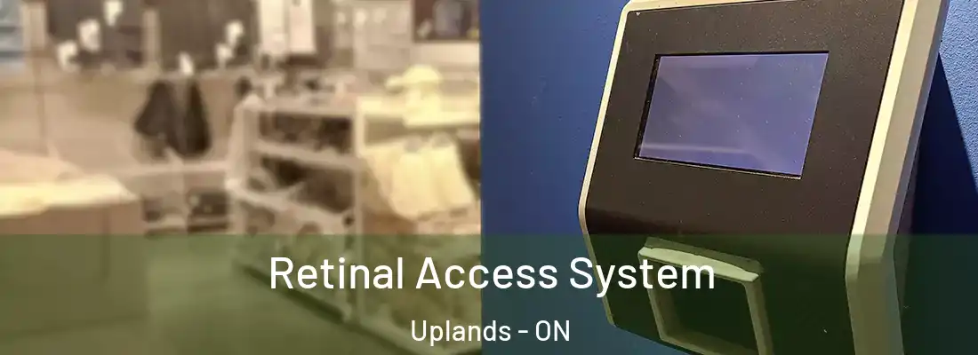  Retinal Access System Uplands - ON