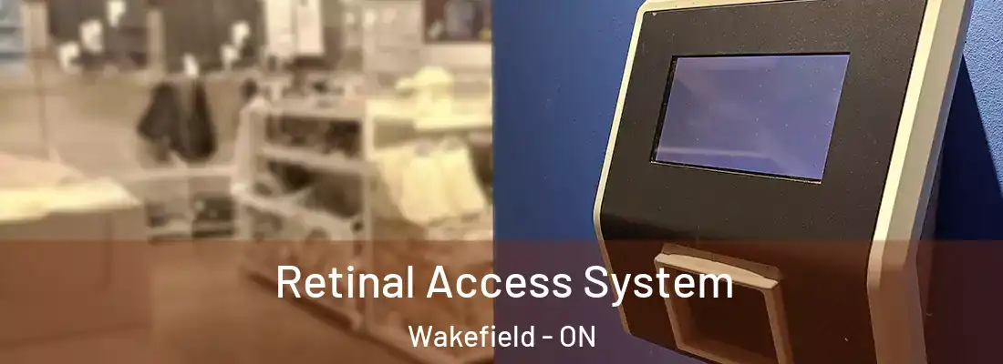  Retinal Access System Wakefield - ON