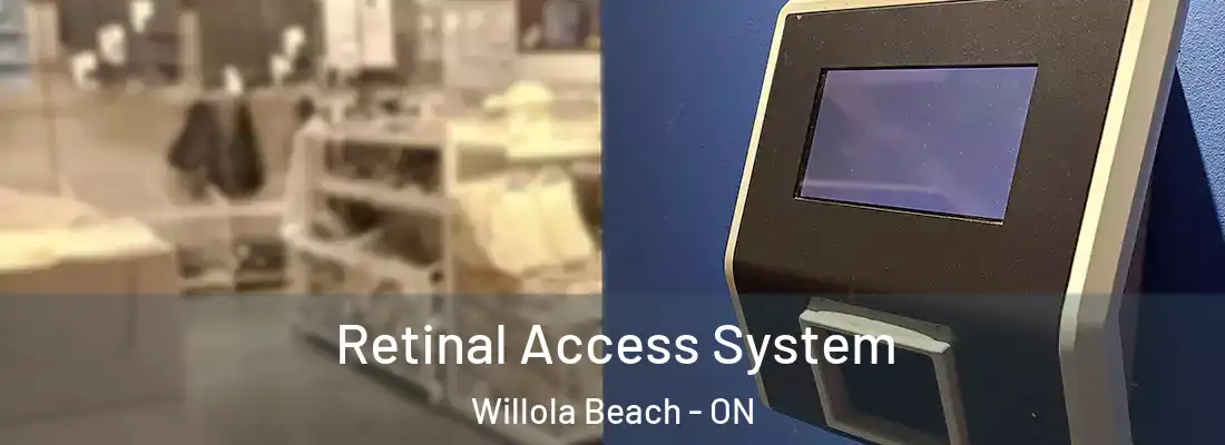  Retinal Access System Willola Beach - ON