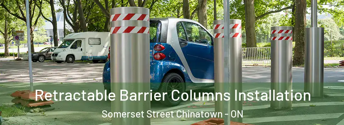  Retractable Barrier Columns Installation Somerset Street Chinatown - ON