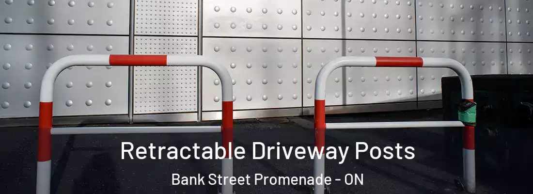  Retractable Driveway Posts Bank Street Promenade - ON