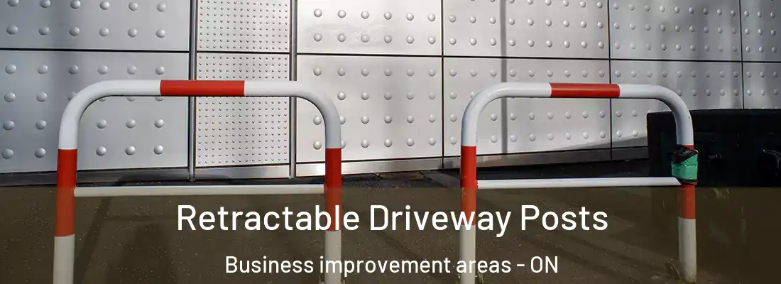  Retractable Driveway Posts Business improvement areas - ON