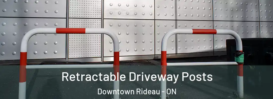  Retractable Driveway Posts Downtown Rideau - ON