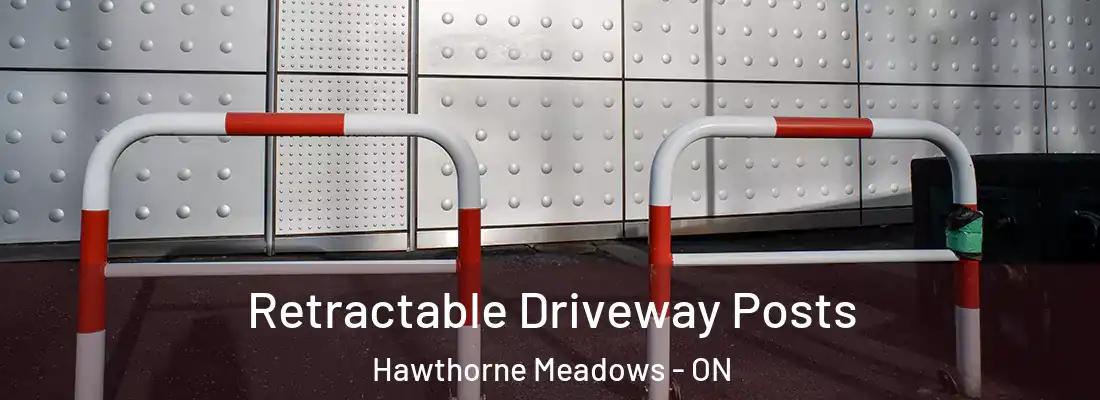  Retractable Driveway Posts Hawthorne Meadows - ON