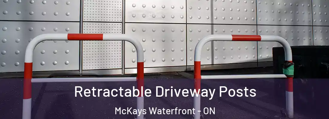  Retractable Driveway Posts McKays Waterfront - ON