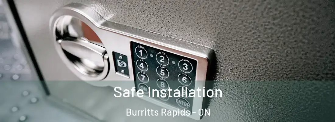  Safe Installation Burritts Rapids - ON